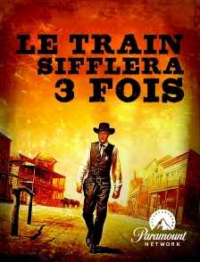 Paramount Network - Le train sifflera trois fois