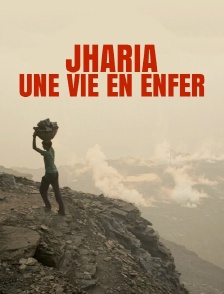 Jharia, une vie en enfer