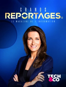 Tech&Co - Grands reportages