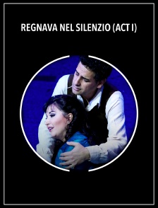 Regnava nel silenzio (Act I)