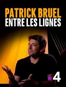France 4 - Patrick Bruel, entre les lignes