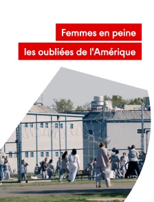Femmes en peine, les oubliées de l'Amérique