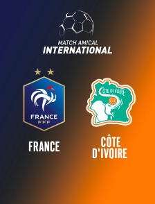 Football - Match amical international : France / Côte d'Ivoire