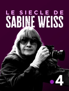 France 4 - Le siècle de Sabine Weiss