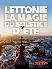Arte - Lettonie, la magie du solstice d'été