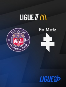 Match Toulouse / Metz en streaming