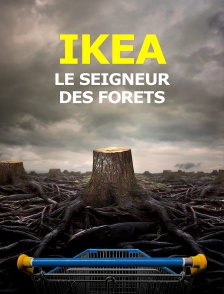 Ikea, le seigneur des forêts