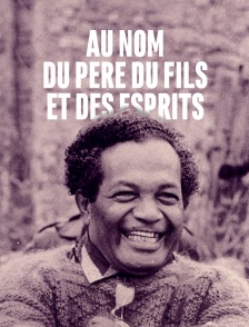 Au nom du père, du fils et des esprits