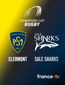 france.tv - Rugby - Champions Cup : Clermont / Sale Sharks