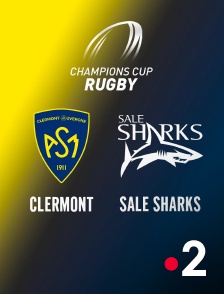 France 2 - Rugby - Champions Cup : Clermont / Sale Sharks