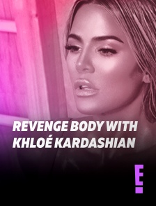 E! - Revenge Body with Khloé Kardashian en replay