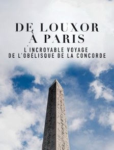 De Louxor à Paris : l'incroyable voyage de l'obélisque de la Concorde