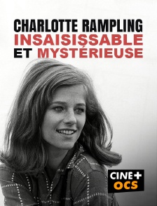 CINÉ Cinéma - Charlotte Rampling, le cinéma comme un essentiel