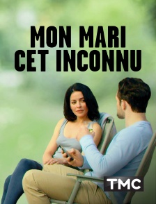 TMC - Mon mari, cet inconnu