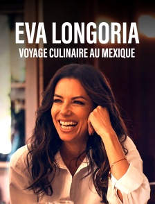 Eva Longoria : voyage culinaire au Mexique