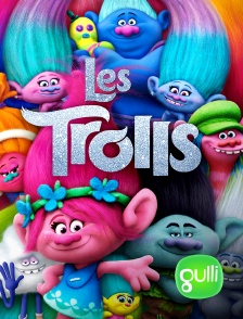 Gulli - Les Trolls