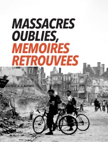 Massacres oubliés, mémoires retrouvées