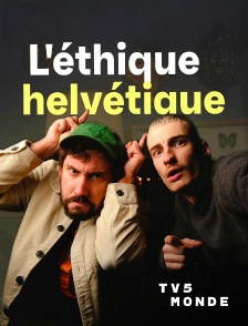 TV5MONDE - L'éthique helvétique