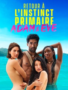 Adam & Eve : retour à l'instinct primaire