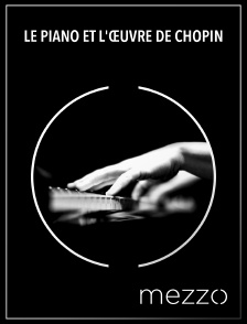 Mezzo - Le piano et l'œuvre de Chopin