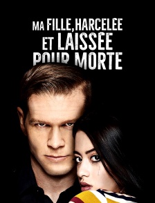 Ma fille, harcelée et laissée pour morte