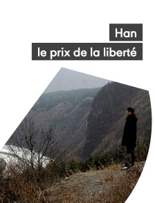 Han, le prix de la liberté