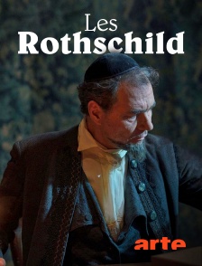 Arte - Les Rothschild : Ascension et tribulations d'une famille
