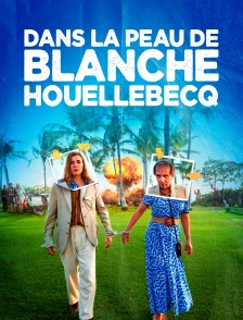 Dans la peau de Blanche Houellebecq