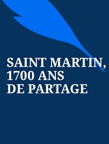 Saint Martin, 1700 ans de partage