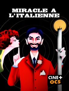CINÉ Cinéma - Miracle à l'italienne