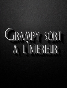 Grampy sort à l'intérieur