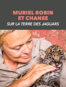 Muriel Robin et Chanee sur la terre des jaguars