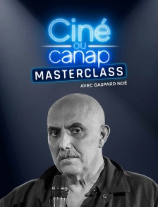 Ciné ou canap - Masterclass avec Gaspar Noé