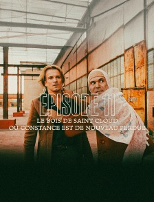 Episode 11 : LE BOIS DE SAINT CLOUD - Où Constance est de nouveau perdue