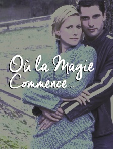 Où la magie commence...