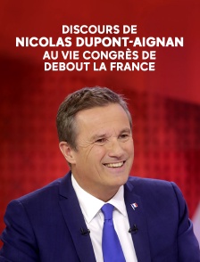 Discours de Nicolas Dupont-Aignan au VIe Congrès de Debout la France