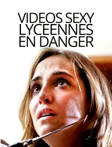 Vidéos sexy, lycéennes en danger