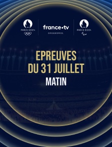 Paris 2024 - Epreuves du 31 juillet : Session du matin