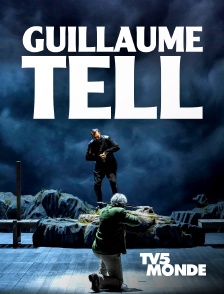 TV5MONDE - Guillaume Tell