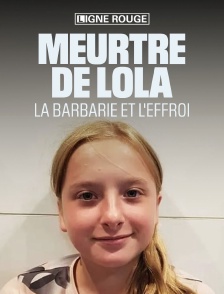 Meurtre de Lola : enquête sur une dérive barbare