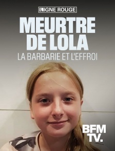 BFMTV - Meurtre de Lola : enquête sur une dérive barbare