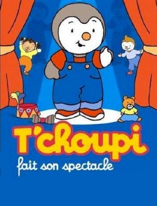 T'choupi fait son spectacle