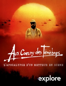 EXPLORE - Aux cœurs des ténèbres : L'Apocalypse d'un metteur en scène