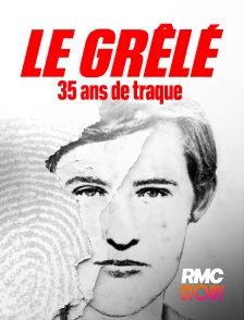 RMC Story - Le Grêlé, 35 ans de traque
