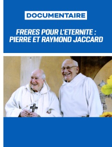 Frères pour l'éternité : Pierre et Raymond Jaccard