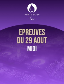 Paris 2024 - Epreuves du 29 août : session du midi