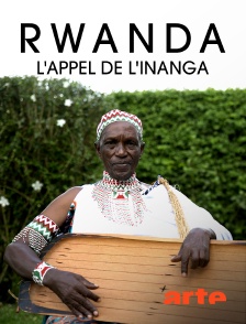 Arte - Rwanda, l'appel de l'Inanga