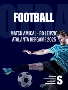 Sport en France - Match amical - RB Leipzig - Atalanta Bergame - 2025