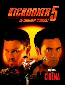 Molotov Channels Cinéma - Kickboxer 5 : le dernier combat