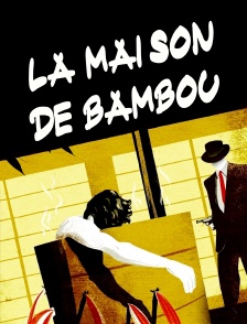 La maison de bambou